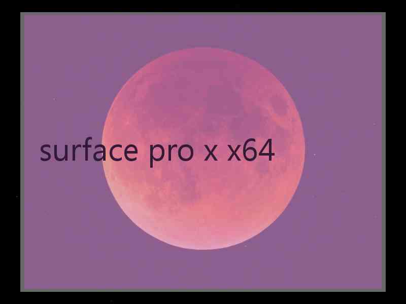 surface pro x x64