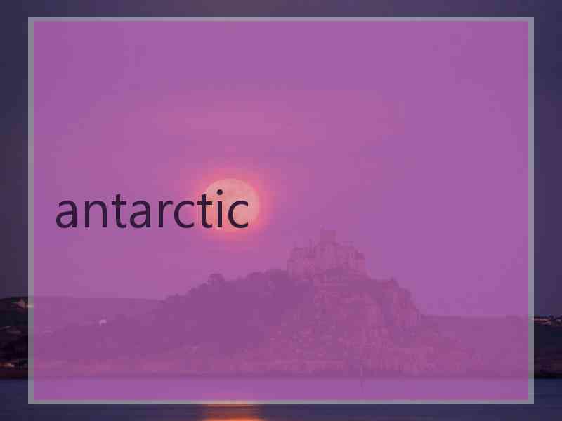 antarctic