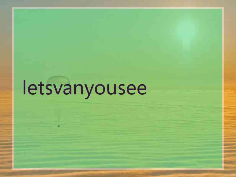 letsvanyousee