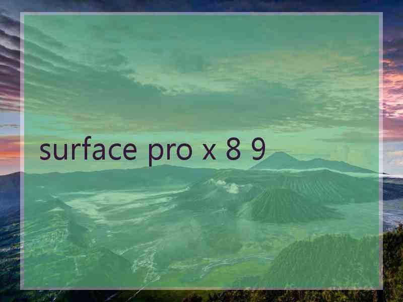 surface pro x 8 9