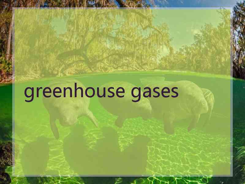 greenhouse gases