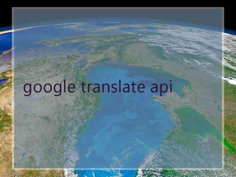 google translate api