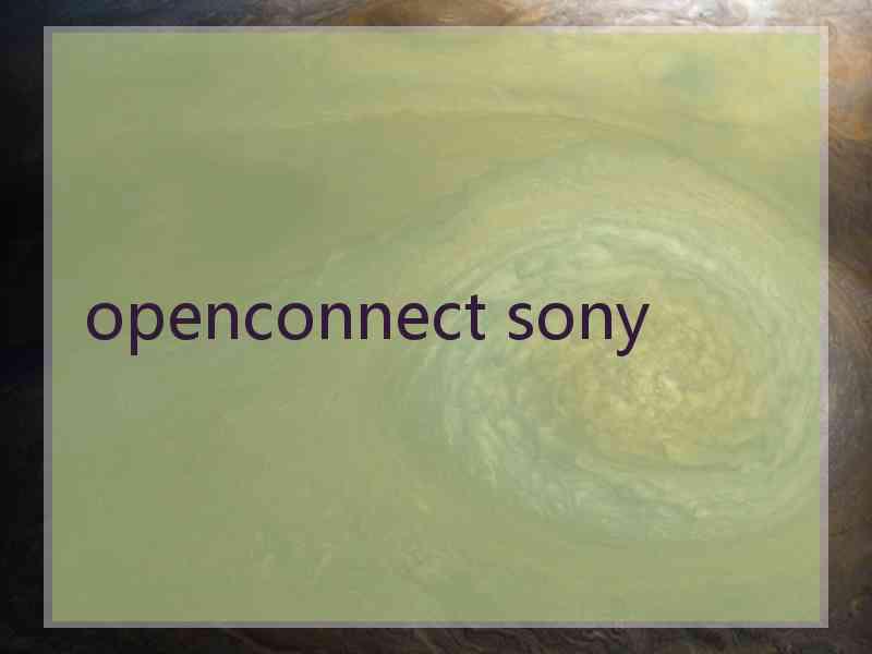 openconnect sony