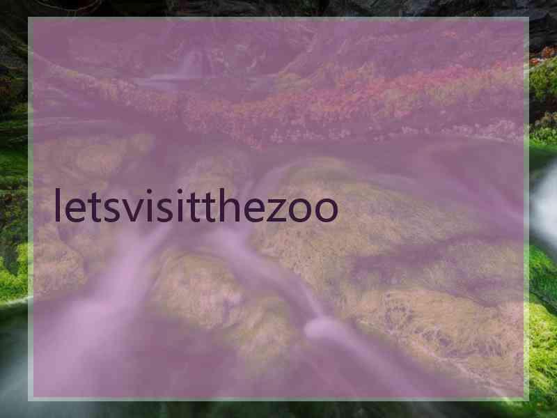 letsvisitthezoo