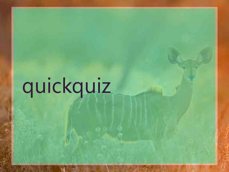 quickquiz