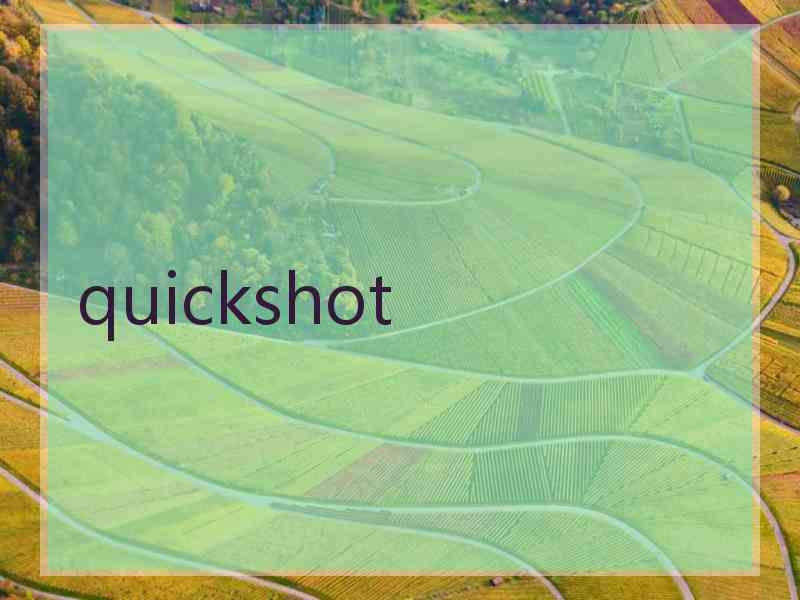 quickshot