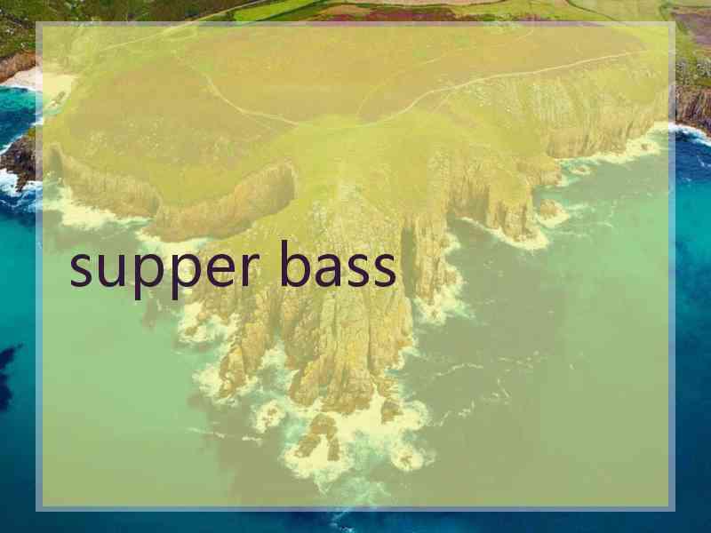 supper bass