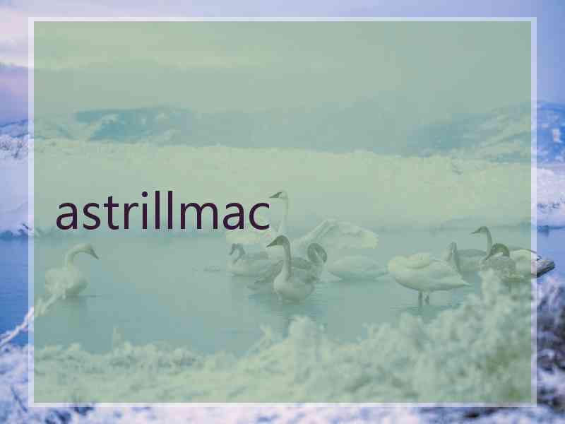 astrillmac