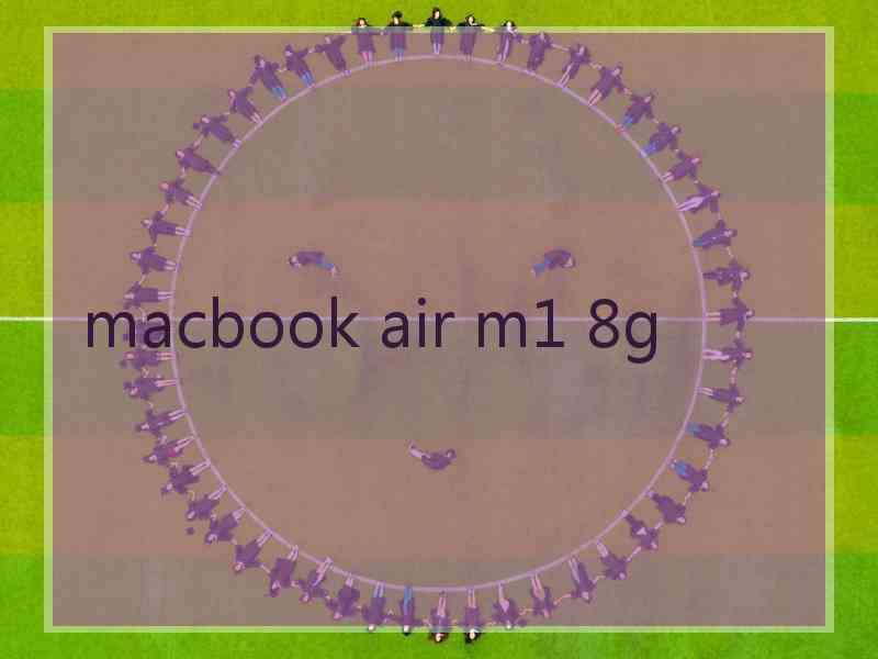 macbook air m1 8g