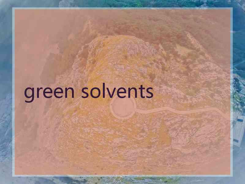 green solvents