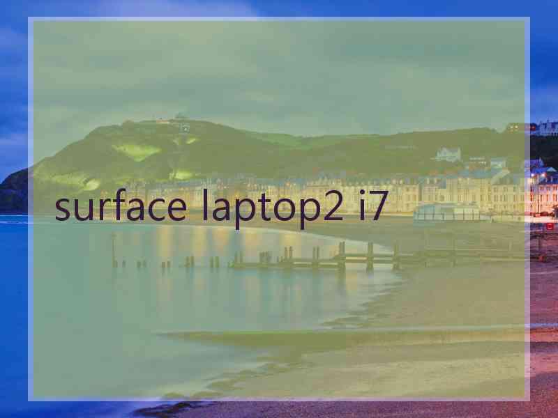 surface laptop2 i7