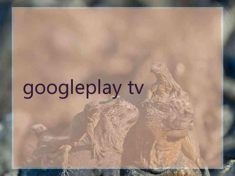 googleplay tv